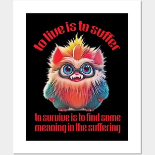 To Live Is To Suffer - Cute Nihilist Quote Posters and Art